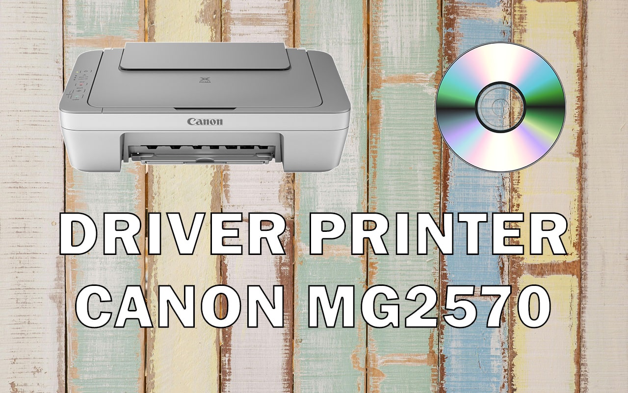 Driver Printer Canon MG2570